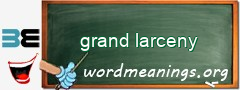 WordMeaning blackboard for grand larceny